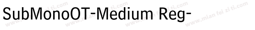 SubMonoOT-Medium Reg字体转换